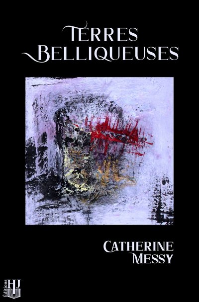 Terres Belliqueuses de Catherine Messy