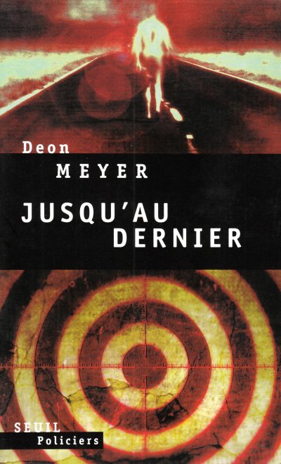 Jusqu'au dernier de Deon Meyer