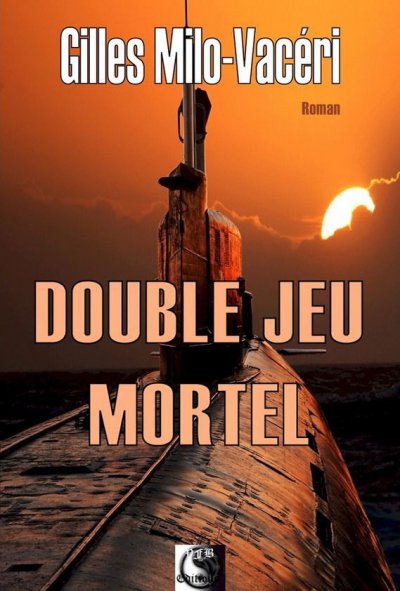 Double jeu mortel de Gilles Milo-Vacéri