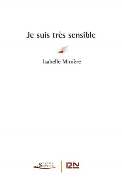 Je suis très sensible de Isabelle Minière