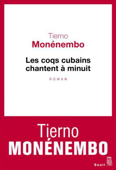 Les coqs cubains chantent à minuit de Tierno Monénembo