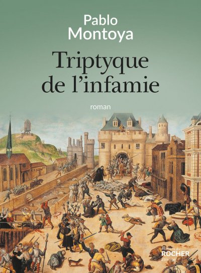 Triptyque de l'infamie de Pablo Montoya