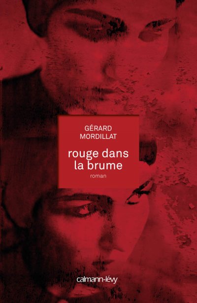 Rouge dans la brume de Gérard Mordillat