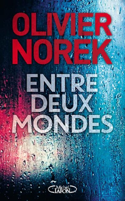 Entre deux mondes de Olivier Norek