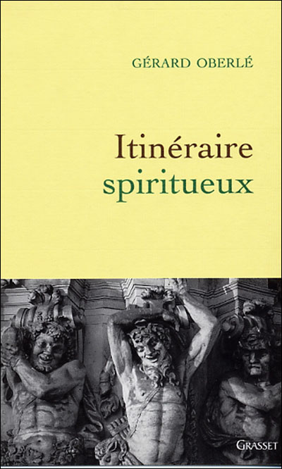 Itinéraire spiritueux de Gérard Oberlé