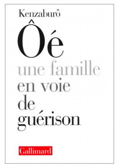 Une famille en voie de guérison de Kenzaburô Ôé