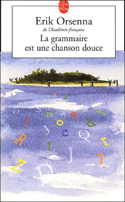 La grammaire est une chanson douce de Erik Orsenna