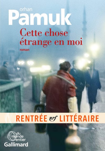 Cette chose étrange en moi de Orhan Pamuk