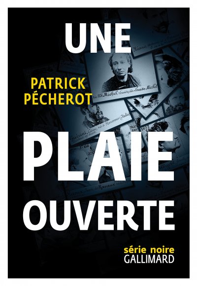 Une plaie ouverte de Patrick Pécherot