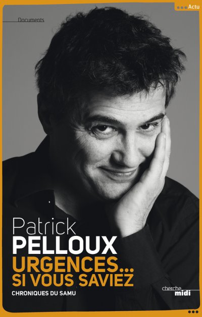 Urgences... si vous saviez de Patrick Pelloux