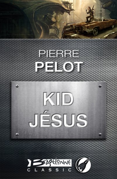 Kid Jesus de Pierre Pelot