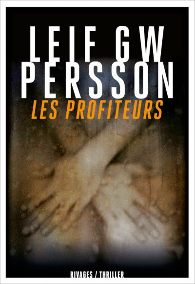 Les profiteurs de Leif Gw Persson