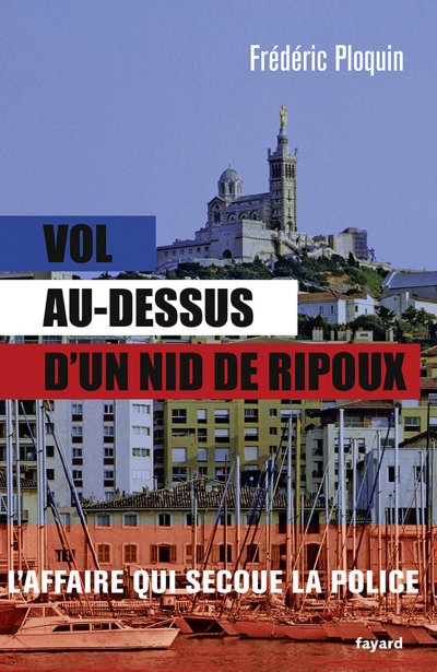 Vol au-dessus d'un nid de ripoux de Frédéric Ploquin