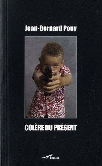 Colère du présent de Jean-Bernard Pouy