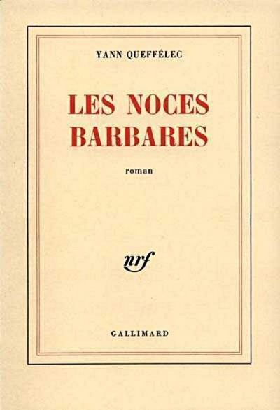 Les Noces barbares de Yann Queffélec