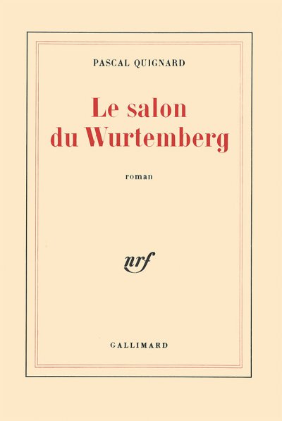 Le salon du Wurtemberg de Pascal Quignard