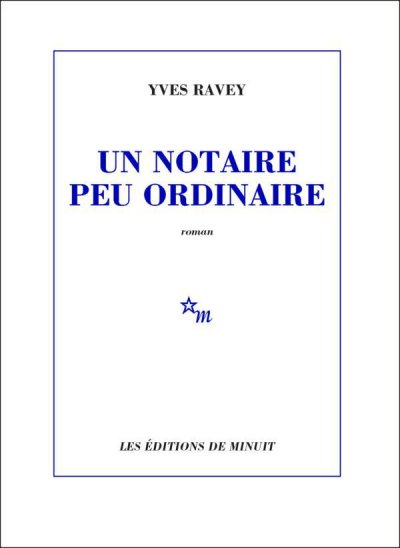 Un notaire peu ordinaire de Yves Ravey