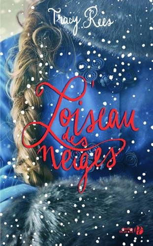 L'oiseau des neiges de Tracy Rees