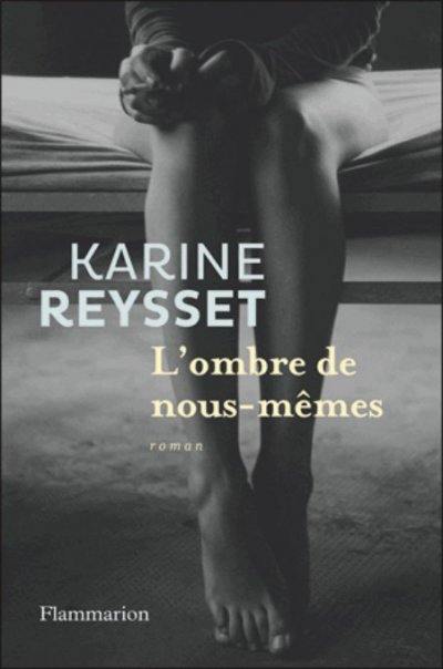 L'ombre de nous-mêmes de Karine Reysset