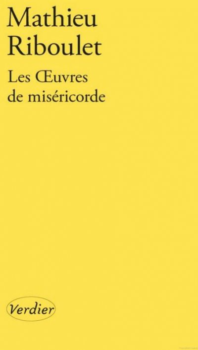 Les œuvres de miséricorde de Mathieu Riboulet