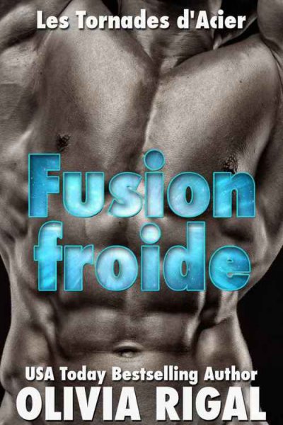 Fusion froide de Olivia Rigal