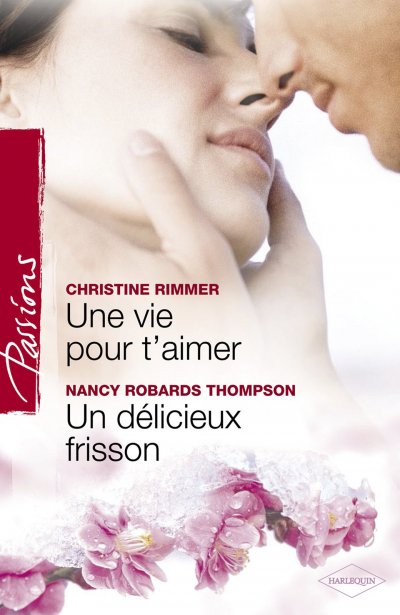 Une vie pour t'aimer - Un délicieux frisson de Christine Rimmer