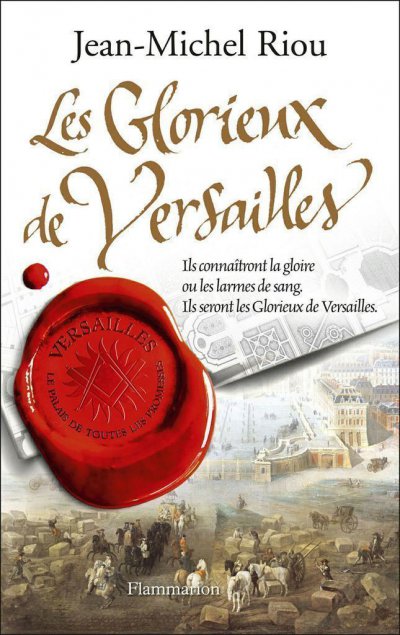 Les Glorieux de Versailles (1679-1682) de Jean-Michel Riou