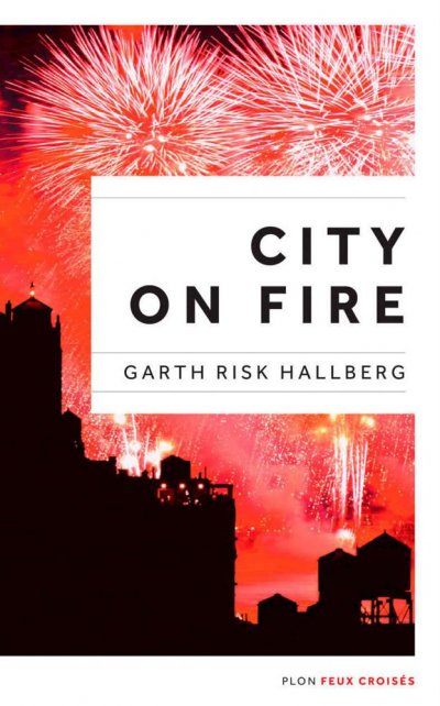 City on fire de Garth Risk Hallberg
