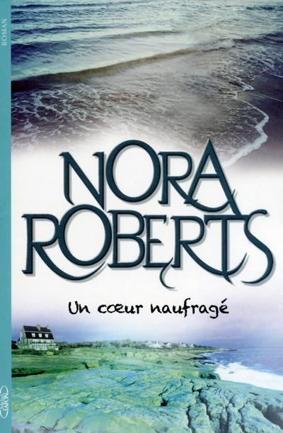 Un coeur naufragé de Nora Roberts