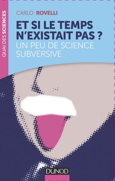 Et si le temps n'existait pas ? de Carlo Rovelli