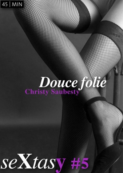 Douce folie de Christy Saubesty