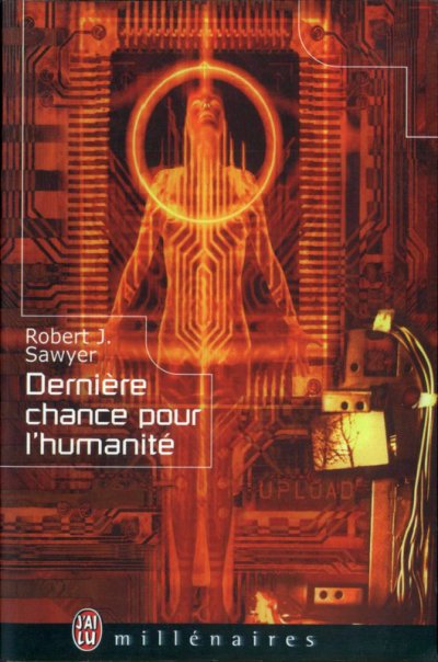 Dernière chance pour l'humanité de Robert J. Sawyer