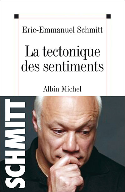 La tectonique des sentiments de Eric-Emmanuel Schmitt