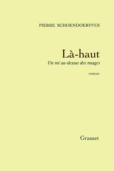 Là-haut - Un roi au-dessus des nuages de Pierre Schoendoerffer