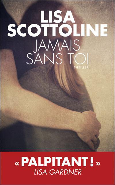 Jamais sans toi de Lisa Scottoline