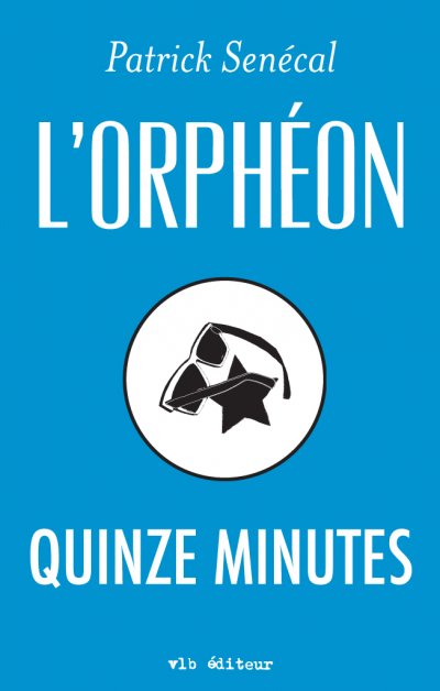 Quinze minutes de Patrick Senécal