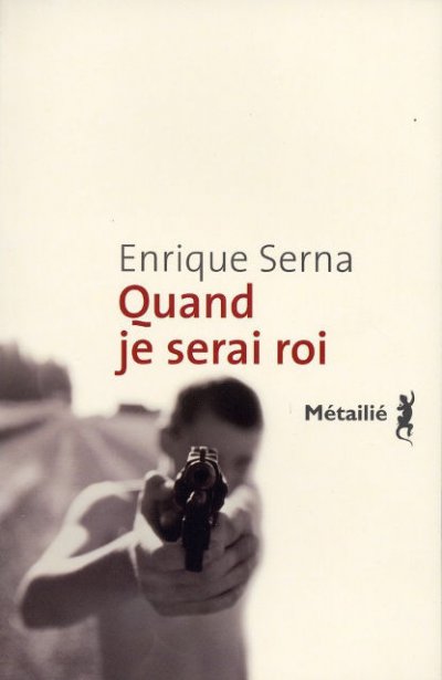 Quand je serai roi de Enrique Serna