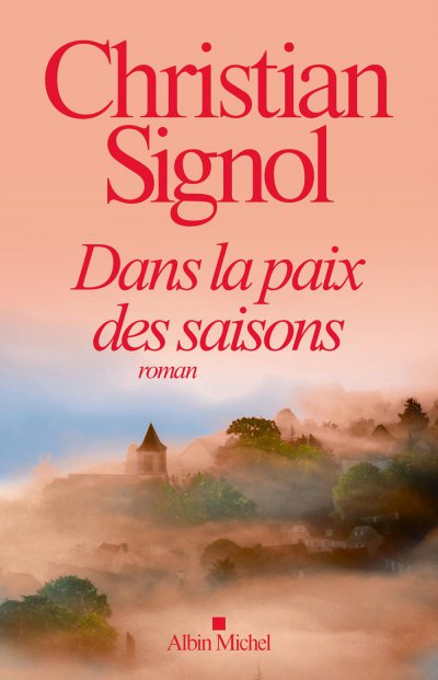 Dans la paix des saisons de Christian Signol