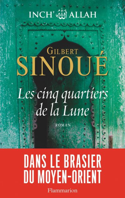 Les cinq quartiers de la lune de Gilbert Sinoué