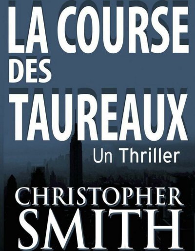 La Course des Taureaux de Christopher Smith