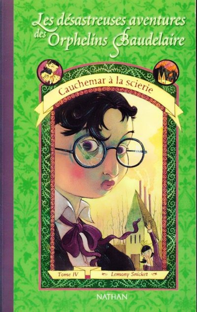 Cauchemar à la scierie de Lemony Snicket