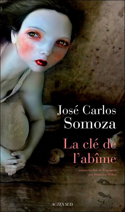 La clé de l'abîme de José Carlos Somoza