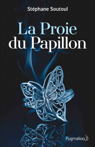 La proie du papillon de Stéphane Soutoul