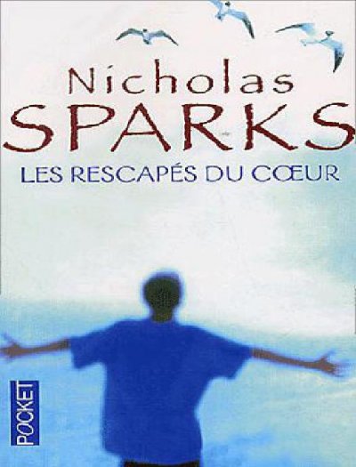 Les rescapés du coeur de Nicholas Sparks