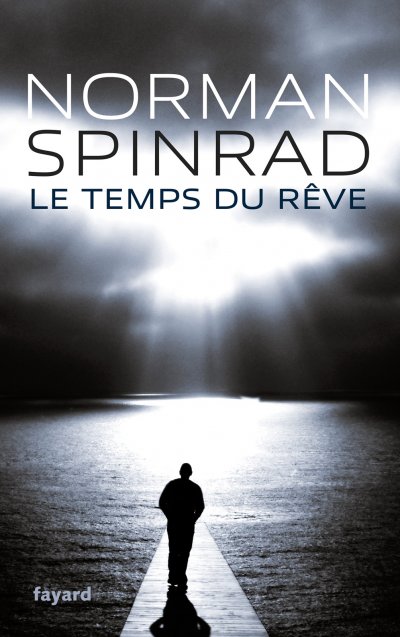 Le Temps du rêve de Norman Spinrad