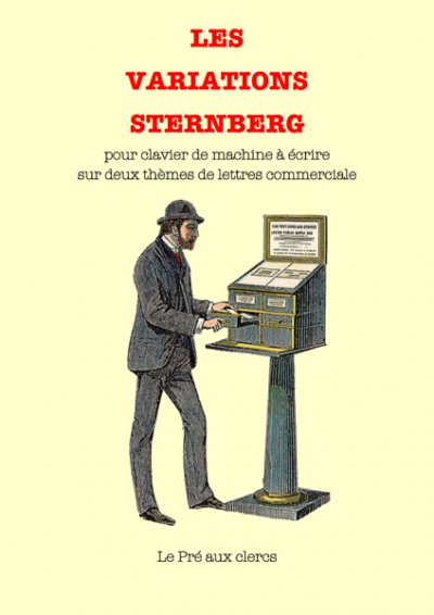 Les Variations Sternberg pour clavier de machine à écrire sur deux thèmes de lettres commerciales de Jacques Sternberg