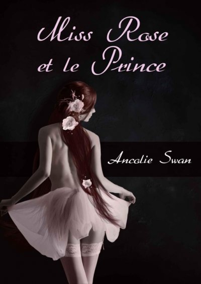 Miss Rose et le Prince de Ancolie Swan