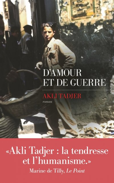 D'amour et de guerre de Akli Tadjer