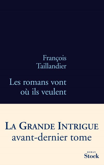 Les romans vont où ils veulent de François Taillandier