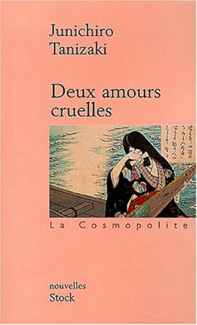 Deux amours cruelles de Junichirô Tanizaki